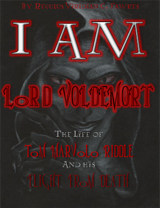 I Am Lord Voldemort The Life Of Tom Marvolo Riddle His Flight From Death Hogwarts Library